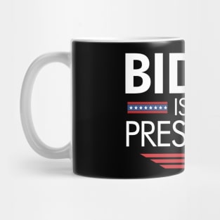 Biden Is My President Mug